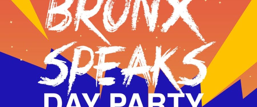Bronx Speaks Day Party: An Ode To Hip Hop & Bronx Culture