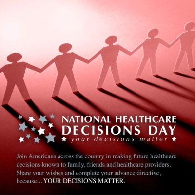 National Healthcare Decisions Week: Taking The Time To Plan