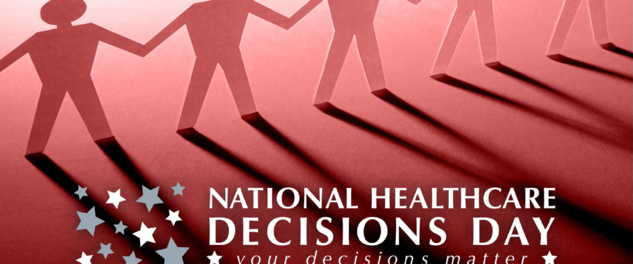 National Healthcare Decisions Week: Taking The Time To Plan
