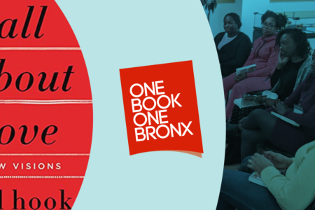 One Book One Bronx: All About Love: New Visions By Bell Hooks