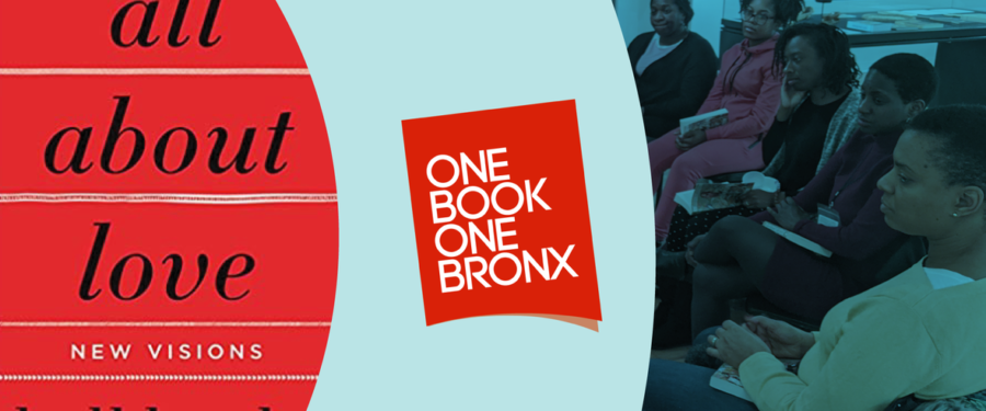 One Book One Bronx: All About Love: New Visions By Bell Hooks
