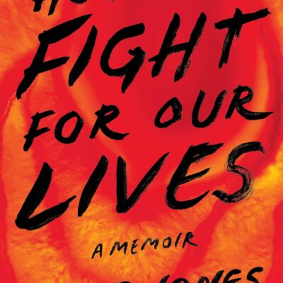 How We Fight For Our Lives By Saeed Jones