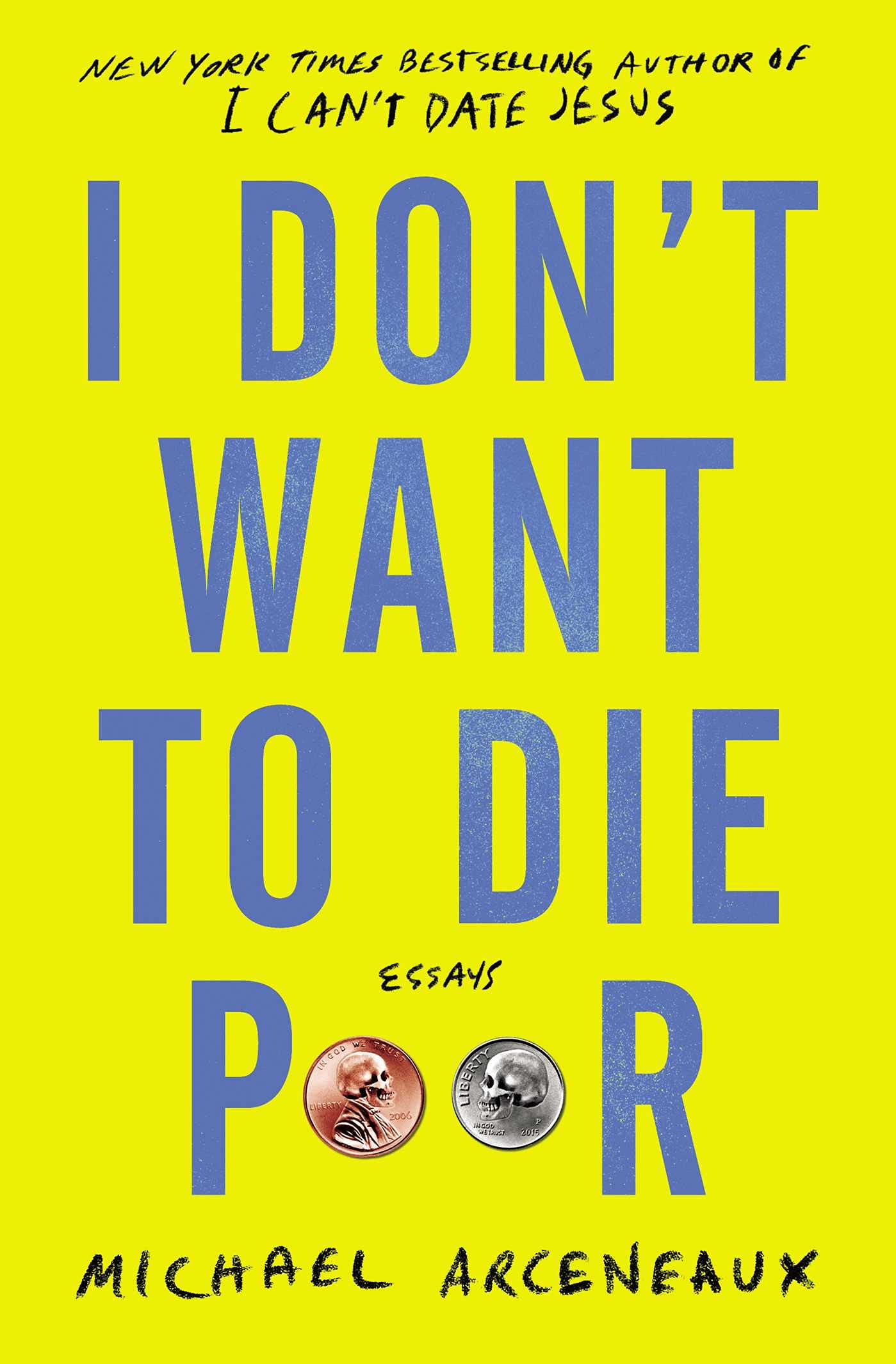 I Don't Want To Die Poor By Michael Arceneaux